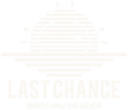 Last Chance — Smash now or never